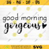 Good Morning Gorgeous Svg File Good Morning Gorgeous Vector Printable Clipart Bathroom Humor Svg Funny Bathroom Quote Bathroom Sign Design 729 copy