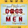 Good Taste Dogs Bad Taste In Men Svg Dog Mom Life Svg Buffalo Paw Print Svg 1