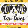 Good Times Tan Lines SVG Cut Files Commercial use Cricut Clip art Printable vector Beach SVG Summer SVG Design 3