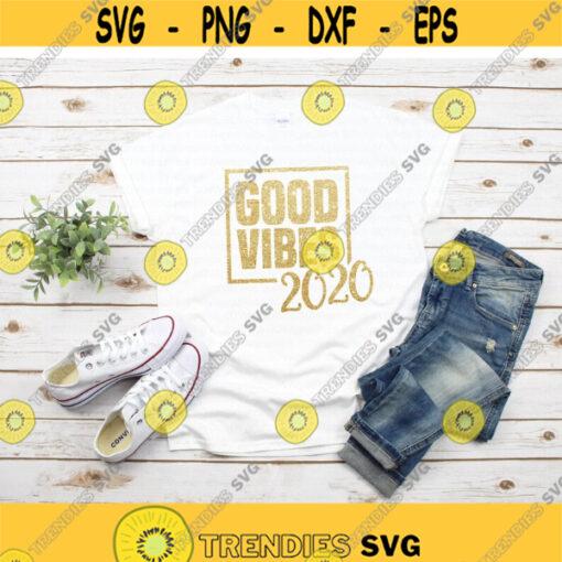 Good Vibes 2020 svg Good Vibes svg Summer svg Saying svg dxf png eps Print File Cut File Shirt Design Cricut Silhouette Download Design 1131.jpg