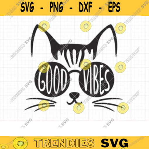Good Vibes Kitty Cat SVG DXF Cute Funny Cool Kitty Cat Face with Sunglasses Silhouette svg dxf Files for Cricut Clipart Clip Art copy