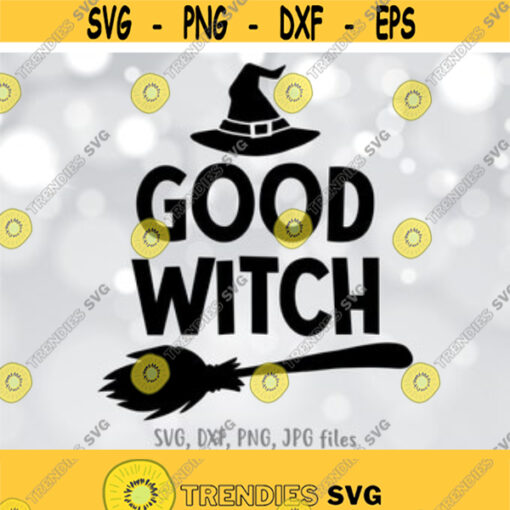 Good Witch svg Witch Halloween svg Women Halloween Shirt svg Witch Halloween Cut File Halloween Saying svg Funny Girl Halloween svg Design 968