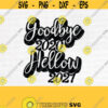 Goodbye 2020 Hello 2021 Svg File Happy New Year Svg Party Svg New Normal Svg 2021 Svg Cutting FileDesign 853