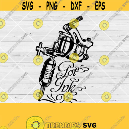 Got Ink Tattoo Machine Svg Tattoo Shop Svg Tattoo Svg Tattoo Stencil Svg Tattoo Art Tattoo Machine Svg Tattoo Logo Svg Cutting Files