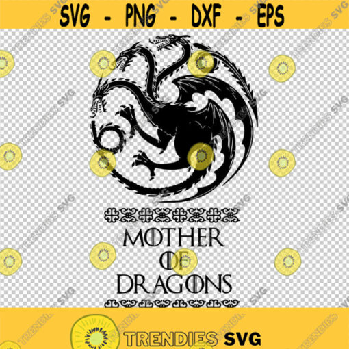 Got Mother Of Dragons SVG PNG EPS File For Cricut Silhouette Cut Files Vector Digital File