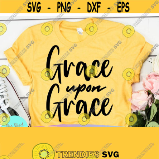 Grace Upon Grace Christian SVG Files For Cricut Bible Verse Svg Religious Svg Proverbs Svg Christian t shirt svg Corinthians Svg Design 768