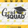 Grad Squad SVG Graduation Quote Cut File clipart printable vector commercial use instant download Design 81