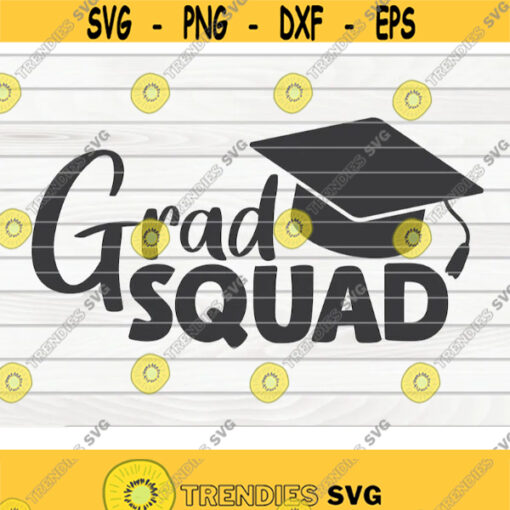 Grad Squad SVG Graduation Quote Cut File clipart printable vector commercial use instant download Design 81