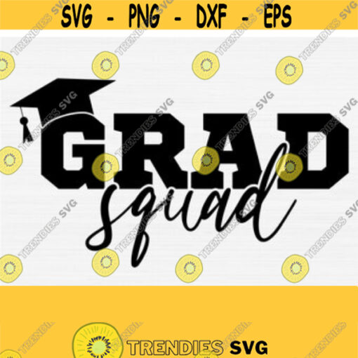 Grad Squad Svg Senior 2021 Svg Cut FIle 2021 College Graduate Graduate Shirt Svg Graduation 2021 Svg Digital Print Cuttable Dxf Files Design 88