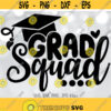 Grad Squad svg End Of School svg School Graduation svg Last Day of School svg Kids Shirt svg file Silhouette Cricut Cut file Design 333