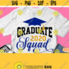 Graduate 2021 Squad Svg Grad Squad Shirt Svg Graduation Svg Boy Girl Male Female Cricut Silhouette Cuttable Printable Iron on Png Design 23