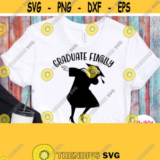 Graduate Finally Svg Dabbing Grad Svg Graduation 2021 Svg Girl Shirt Svg Cricut Silhouette Dxf Png Printable Black File for White Shirt Design 697