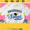 Graduate Squad Svg Grad Squad Shirt Svg Graduation 2021 Svg Personalize Name Monogram Cricut Design Silhouette Heat Press Iron on Design 8