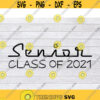 Graduation SVG Senior SVG Cursive Font SVG Graduate Svg Senior 2021 Svg Class of 2021 Svg Graduation 2021 Svg Graduation Shirt .jpg