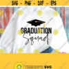 Graduation Squad Svg Graduation 2021 Svg Graduate Shirt Svg Grad Squad Shirt Svg Boy Girl Male Female Man Woman Cricut Silhouette Design 446