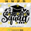 Graduation squad svg End Of School svg School Graduation svg Last Day of School svg Kids Shirt svg file Silhouette Cricut Cut file Design 817