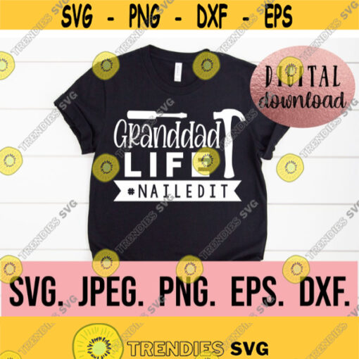 Granddad Life Nailed It SVG Most Loved Granddad Fathers Day SVG Fathers Day Shirt Cricut Cut File Papa Shirt SVG Tools Hammer Design 831