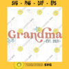 Grandma EST. 2021 SVG cut file New Grandma svg for t shirt Mothers Day gift svg Boho Grandma svg Commercial Use Digital File