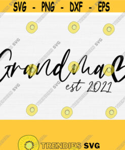 Grandma Est. 2021 Svg Cut File Promoted to Grandma Est 2021 SVG New Grandma Svg Grandma To Be Silhouette Dxf Cut File Commercial Use Design 368