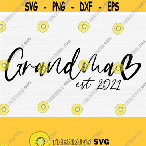 Grandma Est. 2021 Svg Cut File Promoted to Grandma Est 2021 SVG New Grandma Svg Grandma To Be Silhouette Dxf Cut File Commercial Use Design 368