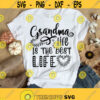 Grandma Life Is The Best Life Svg Cut File Grandma Shirt Svg Grandma Life Grandma Gift Digital Cut File Design 293