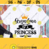Grandma Of A Princess Svg Black Saying with Crown Nana Of A Girl Svg Birthday Girl or Baby Shower Family Shirts Cuttable Printable File Design 686