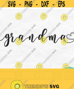 Grandma Svg Grandma Heart Svg Grandma Shirt Svg Mothers Day Svg Designs Grandma Png Grandmother Svg Mom Svg Grandma Shirt Design Design 122