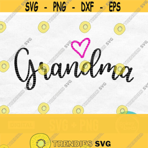 Grandma Svg Grandma Heart Svg Grandma Shirt Svg Mothers Day Svg Designs Grandmother Svg Mom Svg Grandma Shirt Design Design 647