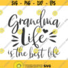 Grandma life is the best life svg grandma svg png dxf Cutting files Cricut Cute svg designs print for t shirt quote svg Design 8