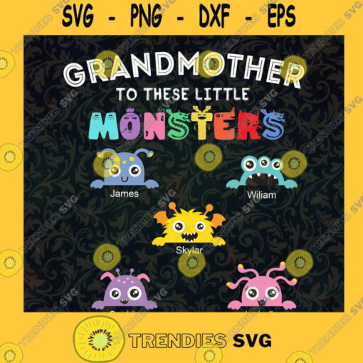 Grandmother Of These Monsters Svg Nana Monster Svg Little Monster Svg Best Gigi Ever Svg