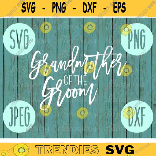 Grandmother of the Groom svg png jpeg dxf cutting file Commercial Use Wedding SVG Vinyl Cut File Bridal Party Wedding Gift 1432