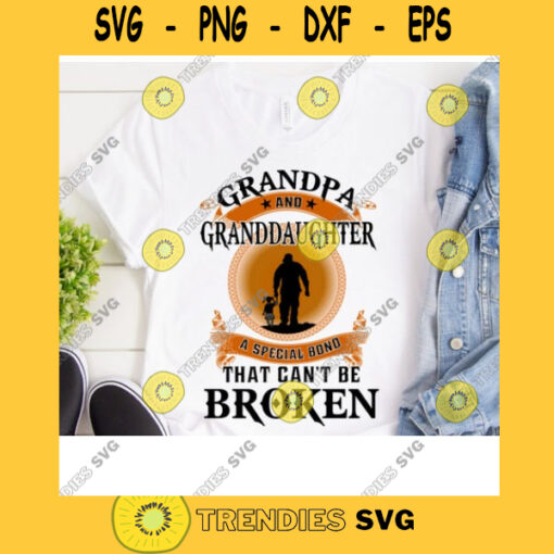 Grandpa And Granddaughter A Bond That Cant Be Broken Fathers Day Gift Ideas Fathers Day For Grandpa Papa Daddy Dad