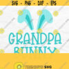 Grandpa Bunny Svg Grandpa Svg File Easter Svg Bunny Family Svg Easter Shirt Svg Grandpa Bunny Png Grandpa Easter Sublimation Design 34