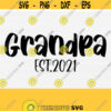 Grandpa Est 2021 Svg Cut File Promoted To Grandpa SvgNew Grandpa SvgGrandpa To Be Svg File Cricut and Silhouette CameoFuture Grandpa Svg Design 882