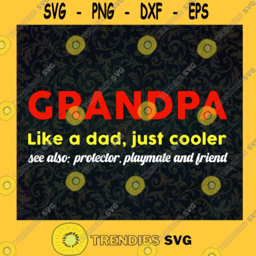 Grandpa Like A Dad Just Cooler SVG Grandfathers Day Idea for Perfect Gift Gift for Grandad Digital Files Cut Files For Cricut Instant Download Vector Download Print Files