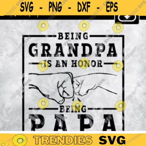 Grandpa Papa Svg Being Grandpa is an honor being Papa is priceless SVG fathers day fist bump Design 320