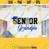 Grandpa of Senior Svg Seniors Grandfather Shirt Svg Graduation 2021 Svg Graduate Family Svg Cricut Design Silhouette Dxf Printable Png Design 718