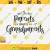 Grandparents Svg Only The Best Parents Svg Get Promoted To Grandparents Svg Cricut Instant Download Best Parents Svg Grandmom Grandpa Design 177