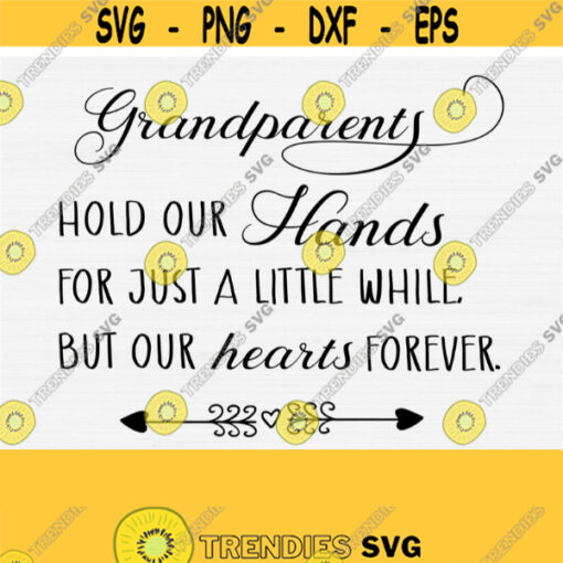 Grandparents hold our hands SVG for Cricut Cut File Grandparents Memorial Quote Svg Grandma Saying Svg Grandparents Svg Vector File Design 370