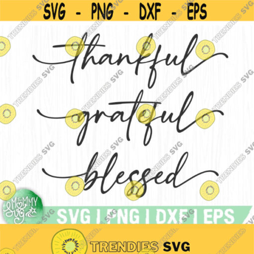 Grateful SvgThankful SvgChristmas Svg FilesGrateful ThankfulBlessedInstant DownloadCut FilesSilhouetteCricutSvgEpsPng Design 365