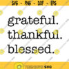 Grateful Thankful Blessed Decal Files cut files for cricut svg png dxf Design 391
