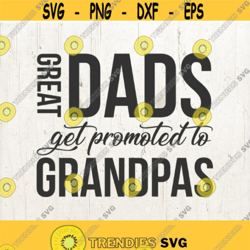 Great Dads Get Promoted To Grandpa svg t shirt tshirt Fathers day Gifts Grandpa svg Pregnancy announcement Grandpa svg Design 288