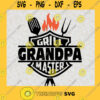 Grill Grandpa Master Svg BBQ Party Svg Granpa And Son Svg Love Them Svg