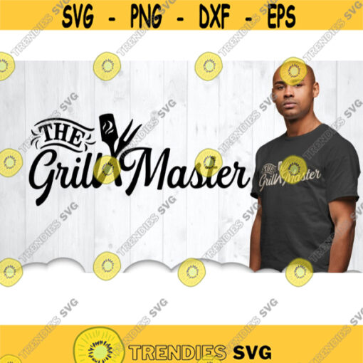 Grill Master SVG BBQ Svg Files For Cricut Grilling Svg Fathers Day Gift Svg Backyard BBQ Sign Dad Svg Clipart Iron On Food Svg .jpg
