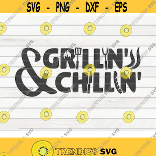 Grillin and Chillin SVG Barbecue Quote Cut File clipart printable vector commercial use instant download Design 110