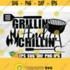 Grillin and Chillin. Chill and Grill. Grilling gift cut file. Cut file for grill lovers. Grill master. Grill lover. Cut file. Grilling svg Design 108
