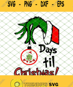 Grinch Days Til Christmas SVG PNG DXF EPS 1