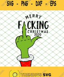 Grinch Merry Fucking Christmas 2020 SVG PNG DXF EPS 1