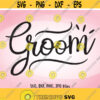 Groom SVG Wedding SVG Groom Iron On Groom Shirt Design Groom Cricut Groom Silhouette Groom Cut Files Team Groom svg Groom Shirt svg Design 794