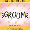 Groom SVG Wedding SVG Groom Iron On Groom Shirt Design Groom Cricut Groom Silhouette Groom Shirt svg Husband svg Wedding party svg Design 479